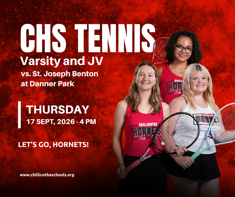 A sports graphic promoting today's CHS Varsity and Junior Varsity tennis match at Danner Park vs. St. Joseph Benton. Thursday, Sept. 17, 2026 at 4 PM. Let's Go, Hornets! www.chillicotheschools.org. Dayahna White, Suzanna Leifker and Addison Fagan.