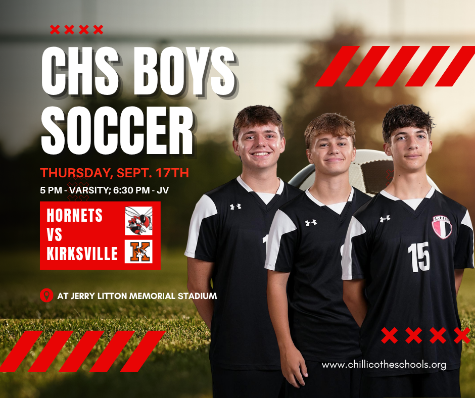 A sports graphic promoting the CHS Boys Soccer match toay at Jerry Litton Memorial Stadium between the CHS Varsity Hornets and the Kirksville Tigers. Kick off is at 5 PM. The JV game follows at 6:30 PM. Aaron Snider, Coy Jones and Landon Longo. www.chillicotheschools.org