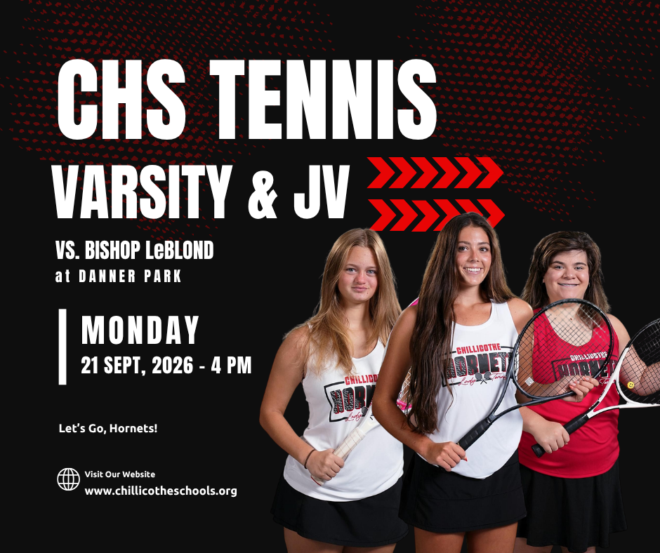 A sports graphic showing CHS Tennis Varsity and JV vs. Bishop LeBlond at Danner Park Monday, Sept. 21, 2026 at 4 PM. Let's Go, Hornets! Visit our website: www.chillicotheschools.org. Allie Bell, Lydia Bonderer, Bently Peery.