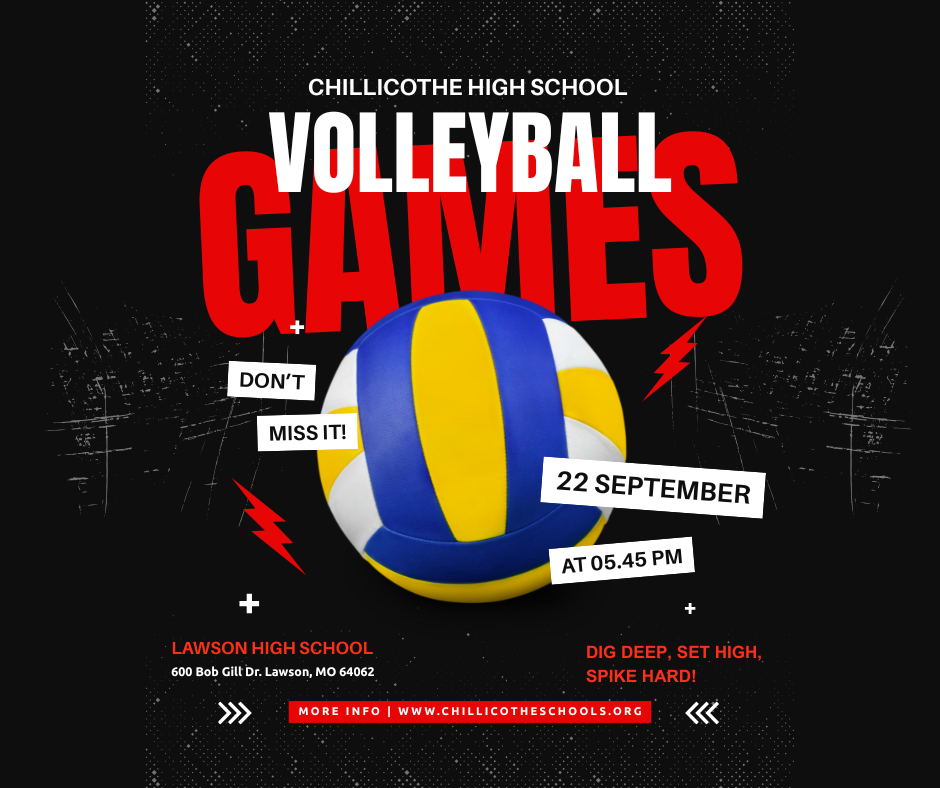 Chillicothe High School Volleyball Games. Don't Miss it! 22 September at 5:45 PM. Lawson High School. Dig Deep, Set high, Spke Hard. More Info: www.chillicotheschools.org