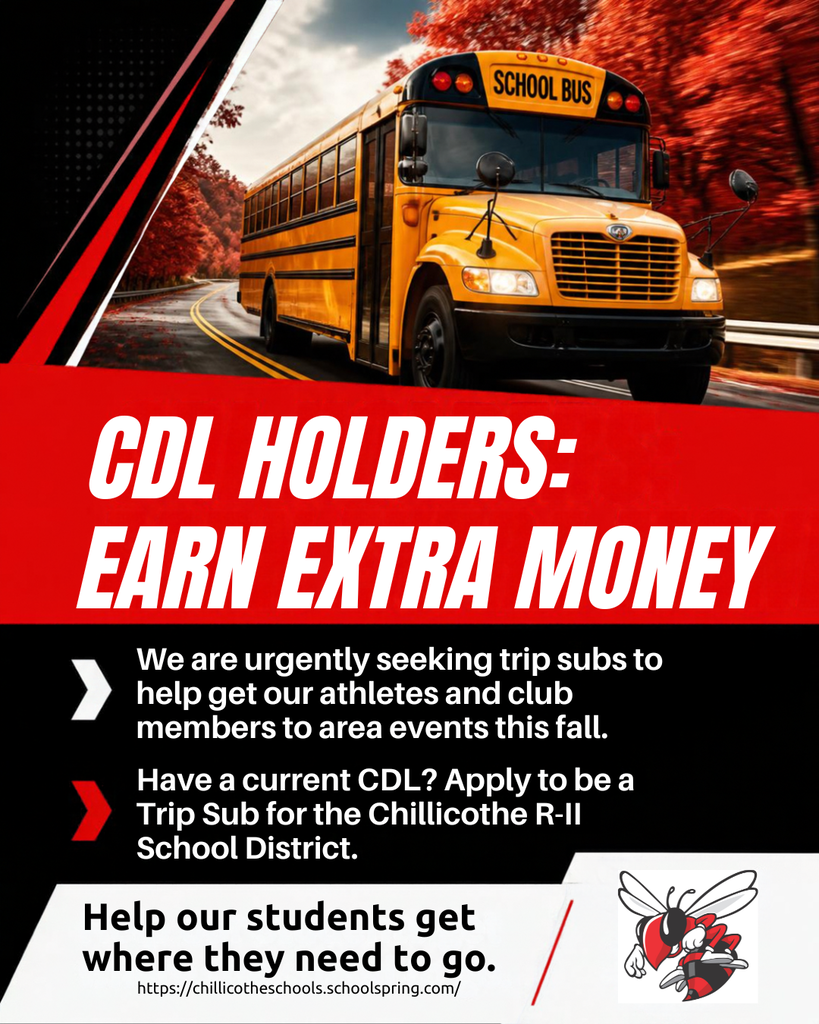 A CDL Recruitment graphic showinig a bus. CDL Holders: Earn Extra Money. We are urgently seeking trip subs to help get our athletes and club members to area events this fall. Have a current CDL? Apply to be a Trip Sub for the Chillicothe R-II School District. Help our students get where they need to go. www.chillicotheschools.schoolspring.com/