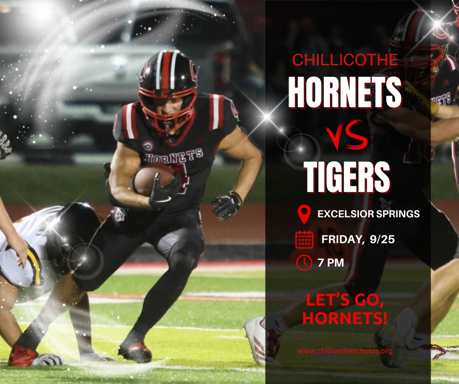 Chillicothe Hornets vs. Tigers at Excelsior Springs Friday, 09/25 at 7 PM. Let's Go, Hornets! www.chillicotheschools.org. A CHS Varsity Football player is shown running with the ball during a recent game.