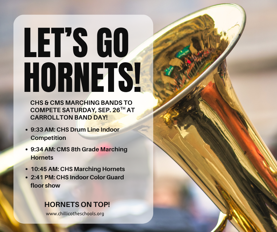 A photo of a tuba with this information: Let's Go, Hornets! CHS and CMS Marching Bands to compete Saturday, Sept. 26th at Carrollton Band Day!  CHS Drumline performs in the Carrollton High School gym at 9:33 PM 8th Grade Band steps off in downtown Carrollton at 9:34 AM CHS Marching Band steps off on the Carrollton Square at 10:45 AM CHS Color Guard performs their floor show in the Carrollton High School gym at 2:41 PM Hornets on Top! www.chillicotheschools.org