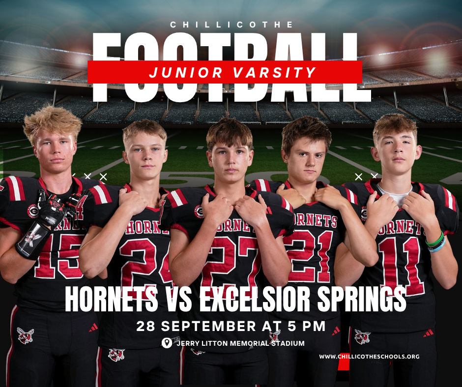 A sports graphic showing a football stadium in the background. Chillicothe Junior Varsity Football. Hornets vs. Excelsior Springs September 28 at 5 PM at Jerry Litton Memorial Stadium. www.chillicotheschools.org. Mason Baker, Lukas Young, John Baley, Liam Murrell and Ace Daugherty.