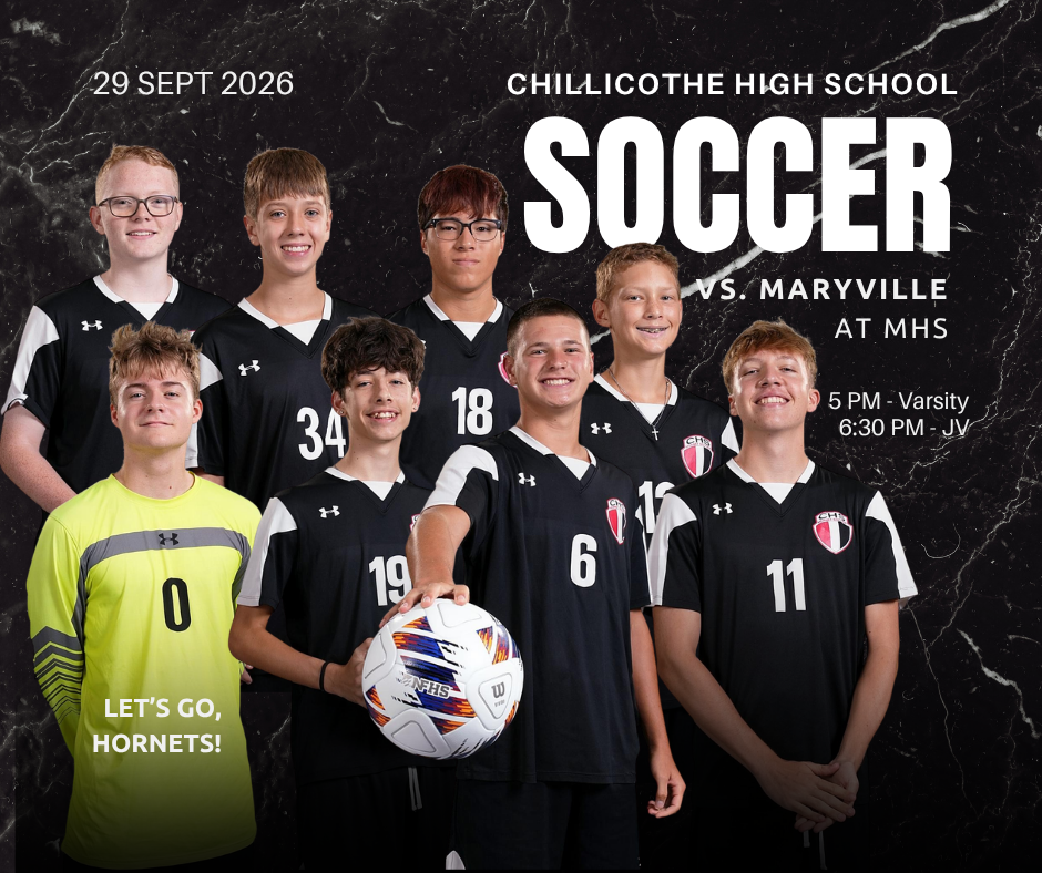 A black background showing several CHS soccer players with the wording: 29 Sept. 2026. Chillicothe High School Soccer vs. Maryville at MHS. 5 PM - Varsity; 6:30 PM - JV.  Jessie Hughes, Rylan Klein, Jace Collins, Anthony Trantham, Hyun Lee, Ethan Anderson, Noah Gordon and Elijah Sensenich.