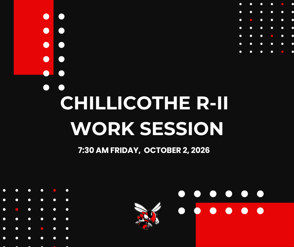 A red and black and white graphic with a hornet logo on it annoucing that the Chillicothe R-II Board of Education will hold a work session on Friday, Oct. 2, 2026 at 7:30 AM.