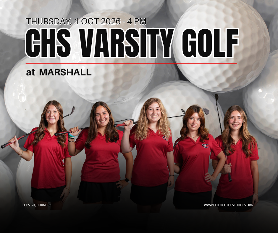 Sports graphic with golf balls in the background and a black strip in the foreground. Thursday, Oct. 1, 2026: 4 PM CHS Varsity Golf at Marshall. Let's Go, Hornets! www.chillicotheschools.org. Emmie Brobst Ava Lance Libbie Bonderer Harper Horsman Piper Guthrie.