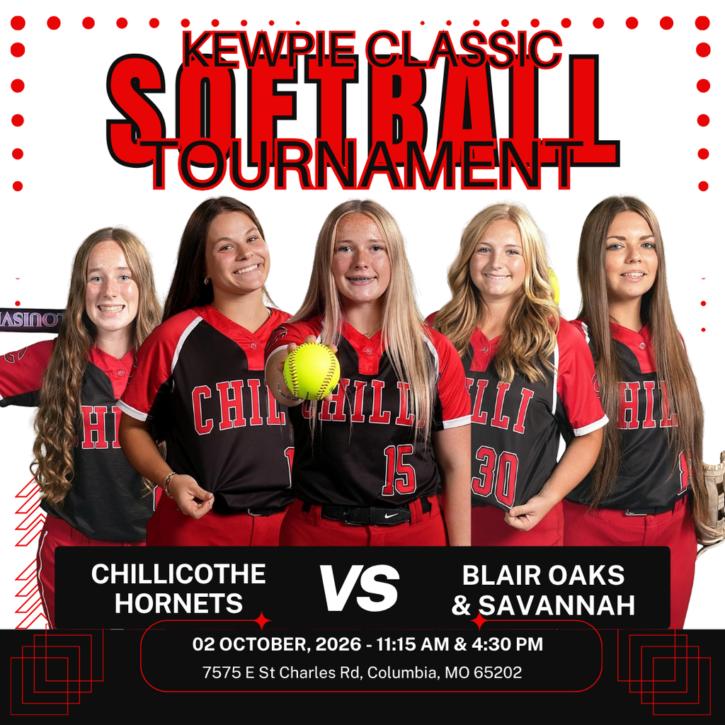 A sports graphic with a white background and a black strip on the bottom Kewpie Classic softball tournament.  Chillicothe Hornets vs. Blair Oaks & Savannah ) Oct. 2, 2026 - 11:15 AM and 4:30 PM. 763143.  Ellie Acree, Dawson Baxter, Ella Cady, Chloe corona, Davinee Creason and Ashlynn Daugherty.