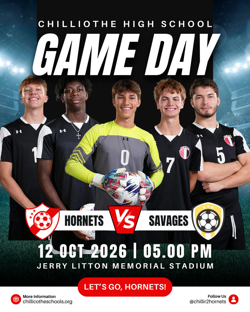 A sports graphic with a stadium in the background and CHS Soccer players in the foreground. Chillicothe High School Game Day. Hornets vs. Savages, Oct. 12, 2026 at 5 PM Jerry Litton Memorial Stadium. Let's Go, Hornets! Anthony Trantham, Josh O'Jeaga, Marck Rickert, Uriah Hunt, Lake Englert.