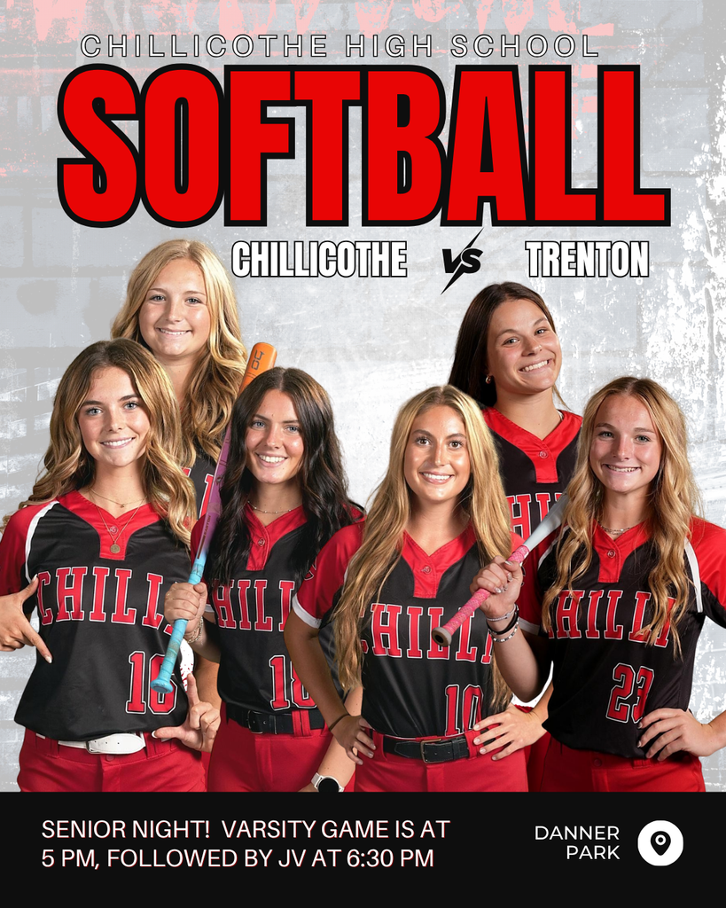 A sports graphic with CHS Senior softball players in the foreground. Chilliothe High School Softball. Chillicothe vs. Trenton. Senior Night! Varsity Game is at 5 PM followed by JV at 6:30 PM. Danner Park.  Ellie Acree,  Dawson Baxter, Hope Donoho,  Kylee Link, Landry Marsh and Abigail Marshall.