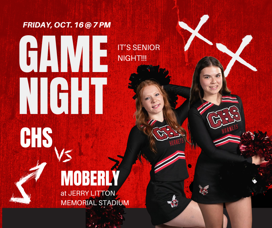 fRIDAY, oCT. 16, 7 PM GAME NIGHT. IT'S SENIOR NIGHT! CHS VS MOBERLY AT JERRY LITTON MEMORIAL STADIUM. Alyssa Talbert and Keeley Ward.