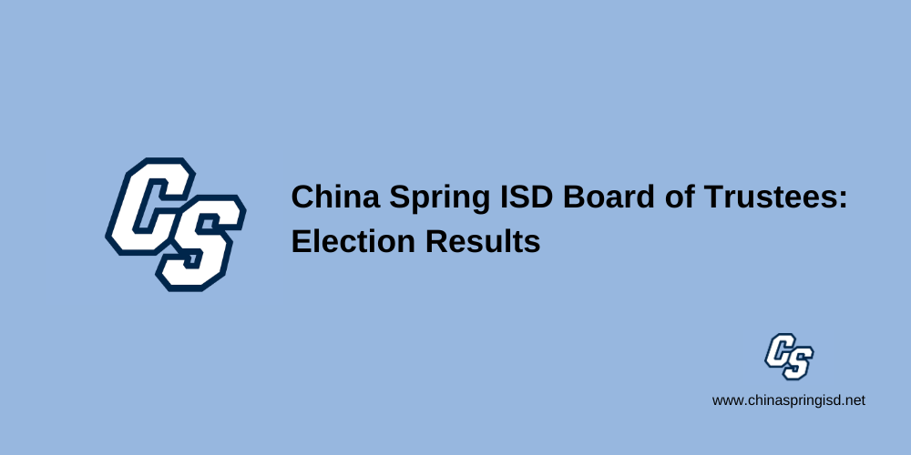 China Spring ISD Board of Trustees: Election Results
