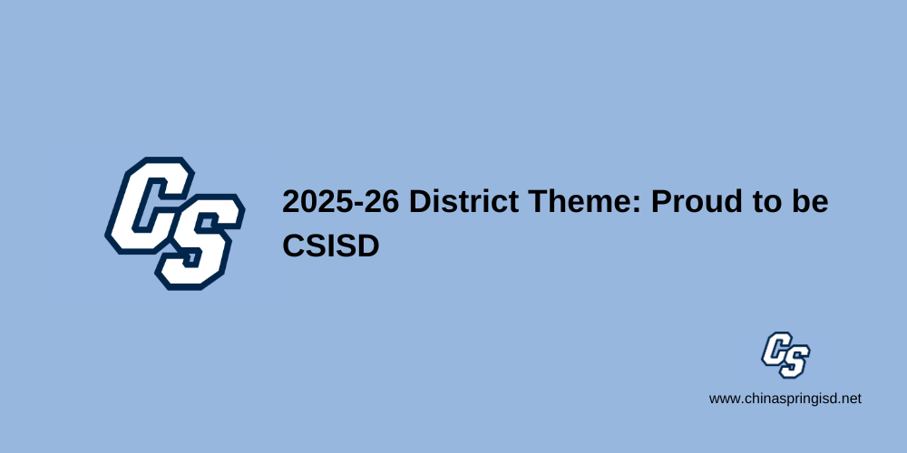 2025-26 District Theme: Proud to Be CSISD