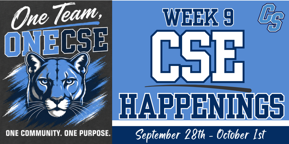 Week 9 CSE Happenings September 28th - October 1st. One team, one CSE, One community, one purpose. School logo with Cougar.
