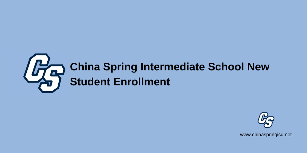 China Spring Intermediate School New Student Enrollment