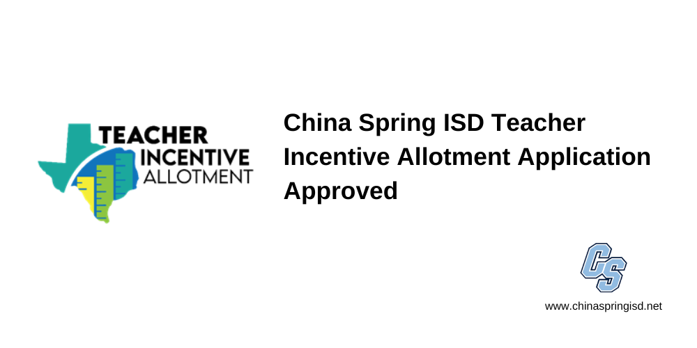 China Spring ISD Teacher Incentive Allotment Application Approved