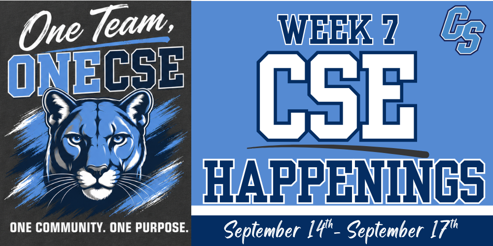 CSE: Week 7 Happenings September 14th - September 17th. Includes photo of a cougar with motto: One Team, One CSE. One community, One Purpose