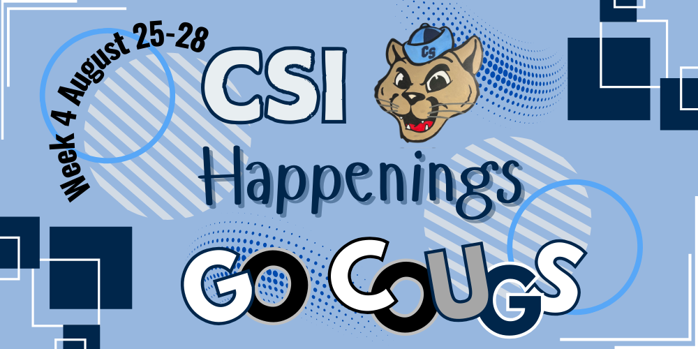 CSI: Week 4 Happenings