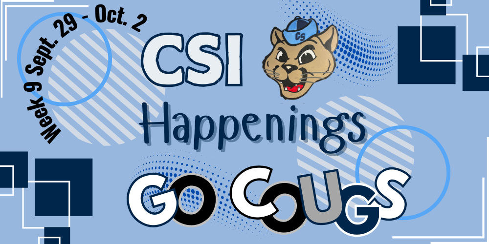 CSI: Week 9 Happenings
