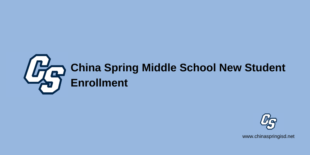 China Spring Middle School New Student Enrollment