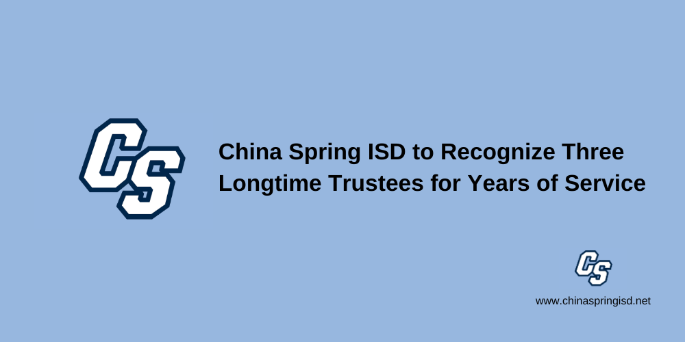 China Spring ISD to Recognize Three Longtime Trustees for Years of Service