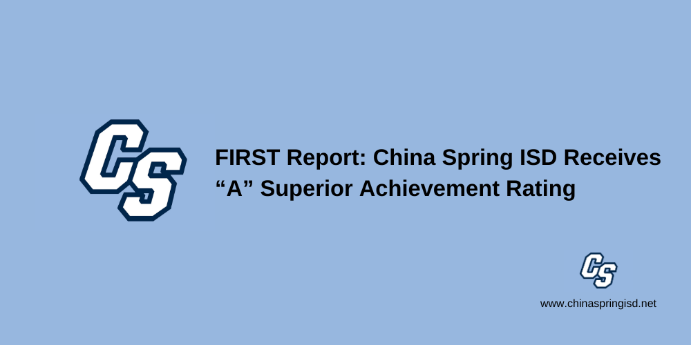FIRST Report: China Spring ISD Receives "A" Superior Achievement Rating