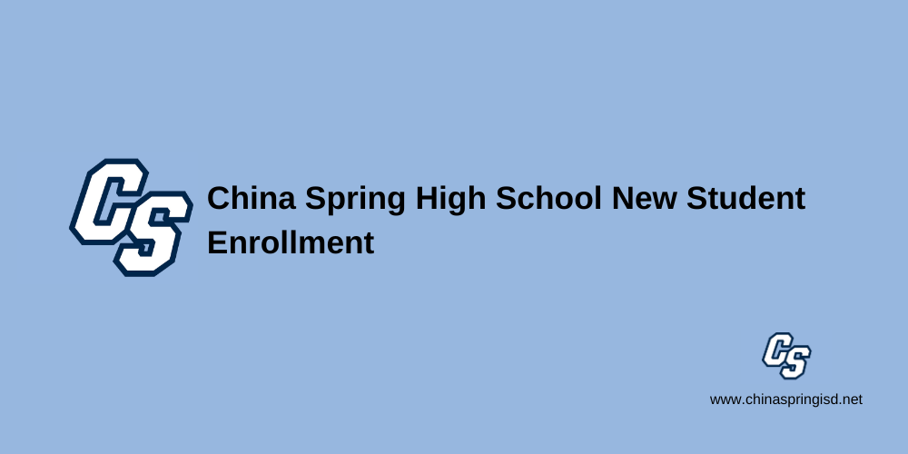 China Spring High School New Student Enrollment
