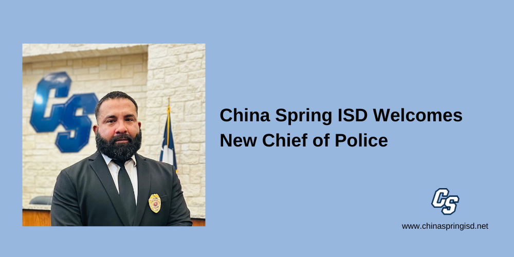 China Spring ISD Welcomes New Chief of Police