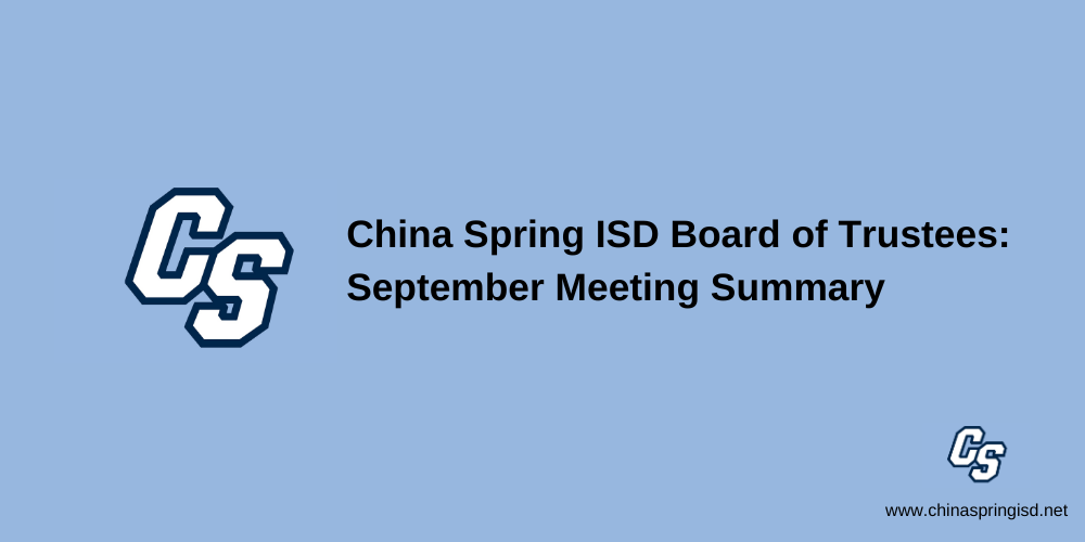 China Spring ISD Board of Trustees: September Meeting Summary
