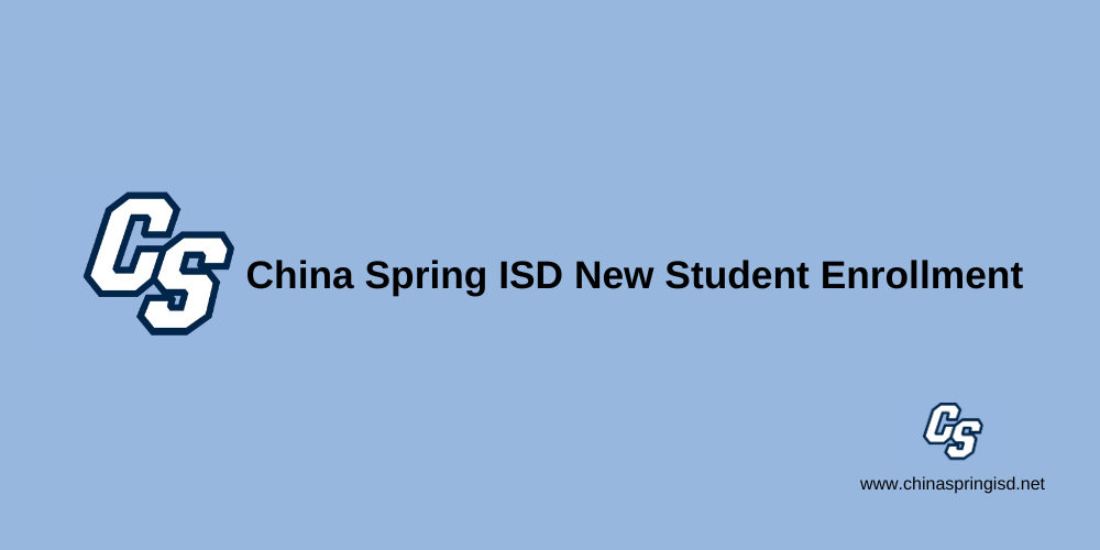 China Spring ISD New Student Enrollment