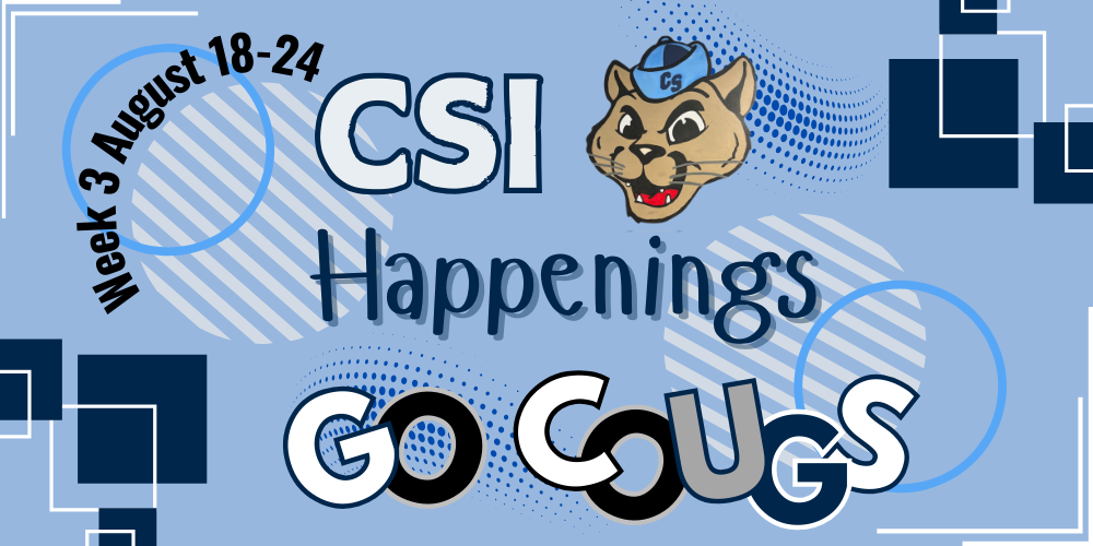 CSI: Week 3 Happenings