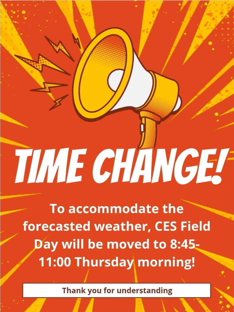 Field Day time change to the morning. 