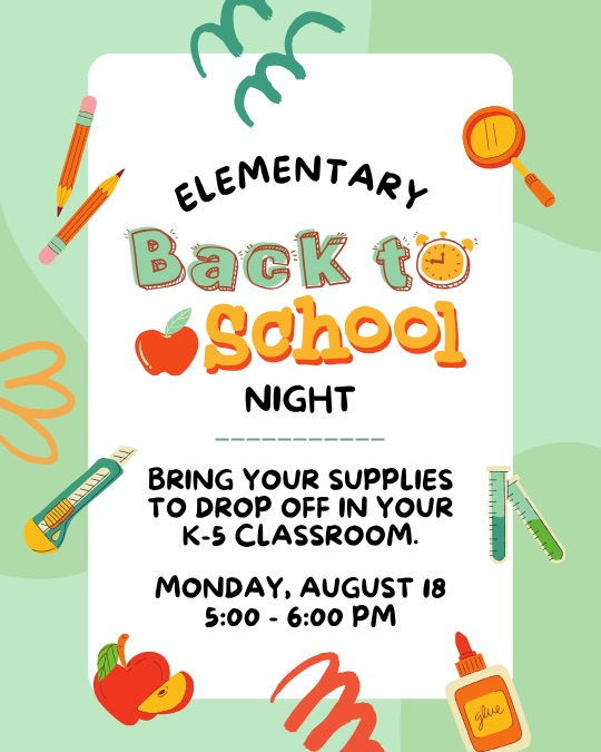 The image shows information for the elementary back to school night to drop off supplies. Monday, August 18 from 5:00 pm to 6:00 pm  