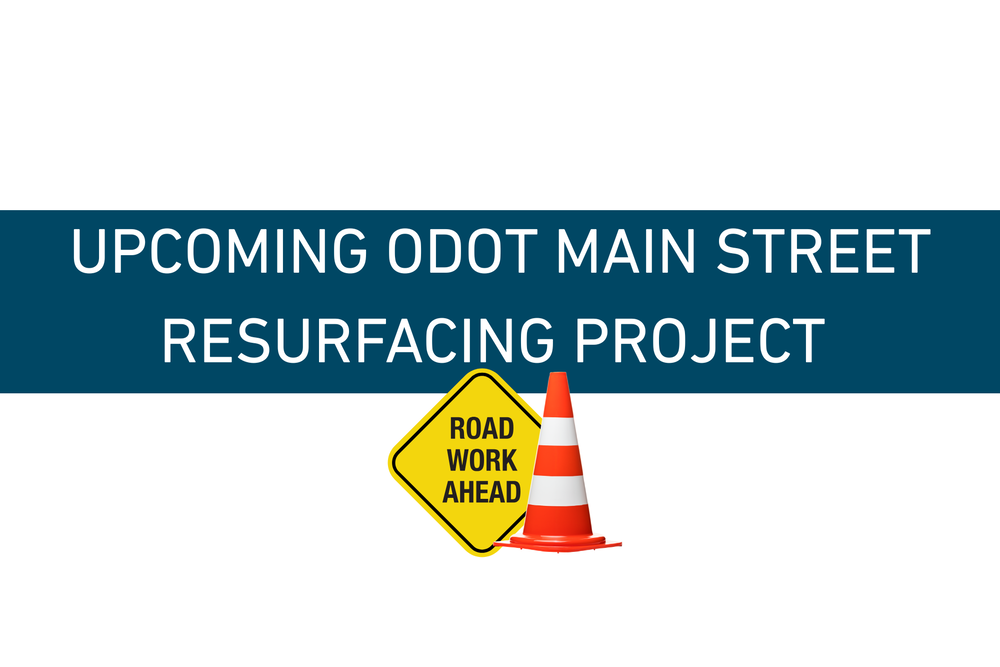 Graphic with the title “Upcoming ODOT Main Street Resurfacing Project” displayed above a yellow road work ahead sign and an orange traffic cone on a white background.