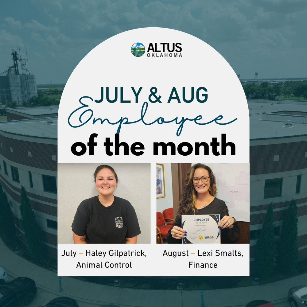 Graphic with City of Altus logo and the words ‘July & August Employee of the Month.’ Below are two photos: left, Haley Gilpatrick from Animal Control smiling in a black shirt; right, Lexi Smalts from Finance holding her Employee of the Month certificate.