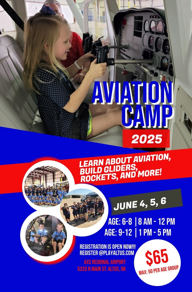 Flyer for Aviation Camp 2025 in Altus, Oklahoma, featuring a young girl in an airplane cockpit. The camp takes place June 4, 5, and 6 at AXS Regional Airport. Activities include learning about aviation, building gliders and rockets. Morning session is for ages 6 to 8 from 8 AM to 12 PM, and afternoon session is for ages 9 to 12 from 1 PM to 5 PM. Cost is $65 per participant. Registration is available at playaltus.com.