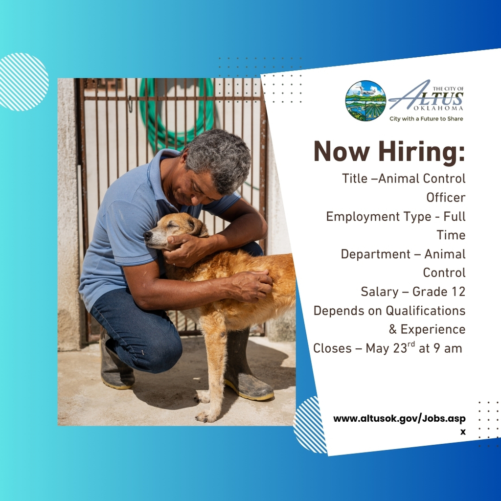 A graphic for the City of Altus announcing a job opening for an Animal Control Officer. The image shows a man in work boots and a blue shirt hugging a happy dog at an animal shelter. Text on the graphic includes: "Now Hiring: Title – Animal Control Officer, Employment Type – Full Time, Department – Animal Control, Salary – Grade 12 (Depends on Qualifications & Experience), Closes – May 23rd at 9 am." The city's logo and job application link (www.altusok.gov/Jobs.aspx) are also displayed.