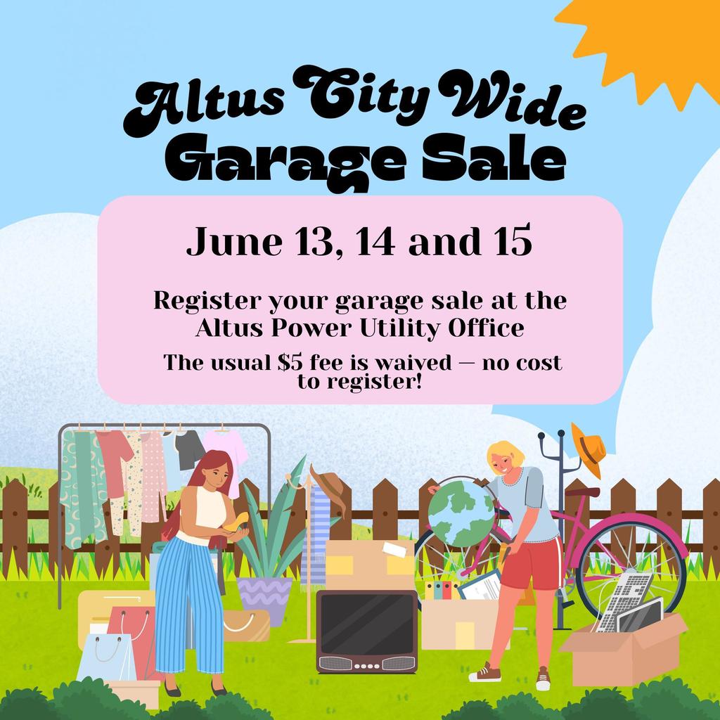 Illustrated flyer for the Altus City-Wide Garage Sale on June 13, 14, and 15. Two women are shown organizing items in a yard with clothes, electronics, and boxes. Text notes that garage sale registration is available at the Altus Power Utility Office and that the usual $5 fee is waived.