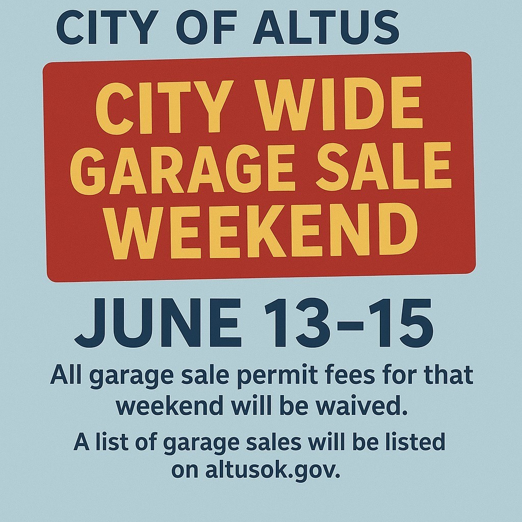 City of Altus City-Wide Garage Sale Weekend is June 13–15. Permit fees waived. Sale list at altusok.gov