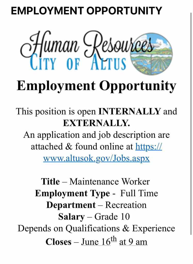 City of Altus is hiring a full-time Maintenance Worker in the Recreation Department. Job closes June 16 at 9 AM. Details at altusok.gov/jobs.aspx