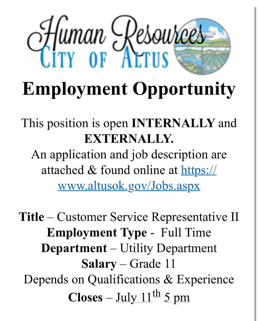 Employment Opportunity – Human Resources, City of Altus. This position is open INTERNALLY and EXTERNALLY. An application and job description are attached and found online at https://www.altusok.gov/Jobs.aspx. Title: Customer Service Representative II. Employment Type: Full Time. Department: Utility Department. Salary: Grade 11, depends on qualifications and experience. Closes: July 11th, 5 PM." City of Altus logo is included at the top.