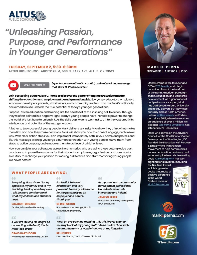 Flyer for Altus Public Schools community event featuring speaker Mark C. Perna. Title reads: “Unleashing Passion, Purpose, and Performance in Younger Generations.” Event is Tuesday, September 2, 5:30–6:30 PM at Altus High School Auditorium, 500 N. Park Ave, Altus, OK. Flyer highlights that Mark C. Perna is a bestselling author and national speaker who shares strategies to inspire and engage young people, families, educators, and communities. Includes testimonials from educators and leaders praising his message as powerful, insightful, and motivating. Right side shows a photo of Mark C. Perna in a suit, smiling. Logos at bottom for markcperna.com and TFS Results.