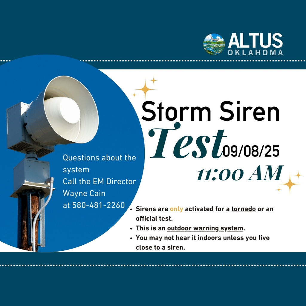 “City of Altus announcement graphic for a storm siren test. Image shows a large outdoor siren on the left against a blue sky. Text reads: Storm Siren Test, September 8, 2025, 11:00 AM. Notes: Sirens are only activated for a tornado or an official test. This is an outdoor warning system. You may not hear it indoors unless you live close to a siren. Questions about the system, call EM Director Wayne Cain at 580-481-2260. City of Altus logo at the top right.