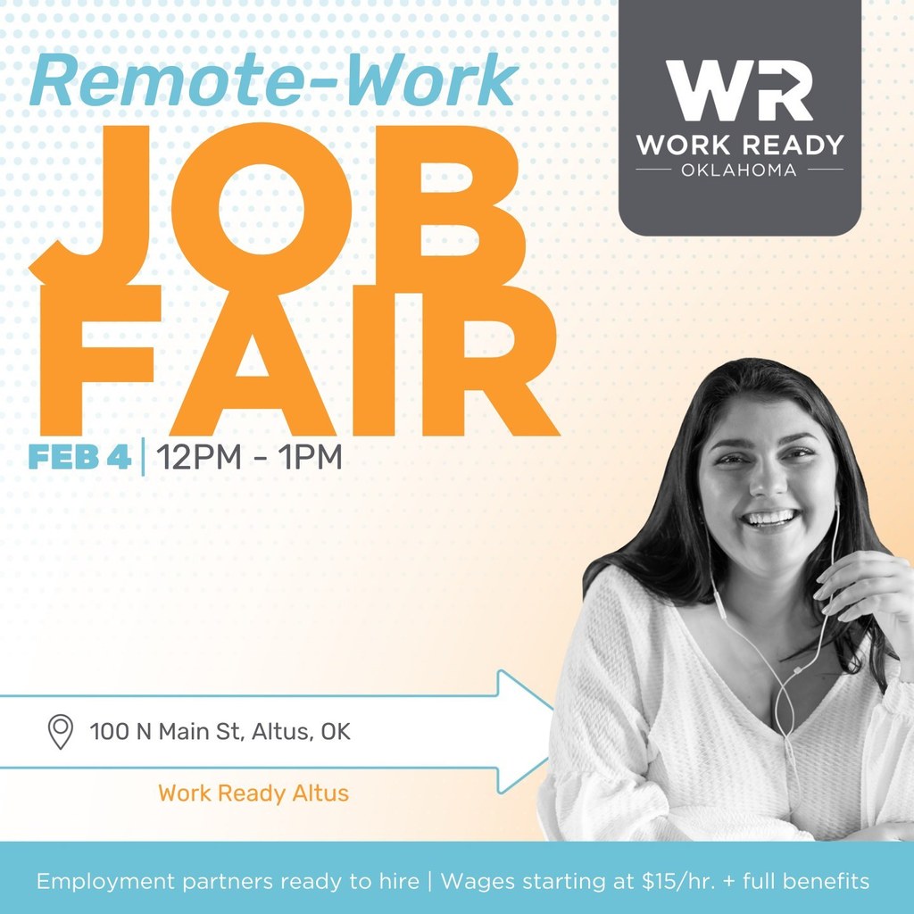 Graphic promoting a Remote-Work Job Fair hosted by Work Ready Altus. Large text reads “Remote-Work Job Fair.” Event date and time are February 4 from 12 PM to 1 PM. Location listed is 100 N Main St, Altus, OK. A smiling woman wearing a headset appears on the right side of the graphic. Additional text states that employment partners are ready to hire, with wages starting at $15 per hour plus full benefits. Work Ready Oklahoma logo is shown at the top.