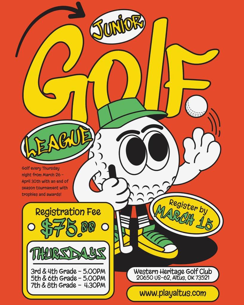 Colorful Junior Golf League poster featuring a cartoon golf ball character wearing a green cap and sneakers, holding a golf club and waving next to a golf ball. Large yellow text reads “Junior Golf League.” Registration fee is $75. Registration deadline is March 16. Sessions are held Thursdays: 3rd and 4th grade at 5:00 PM, 5th and 6th grade at 5:00 PM, and 7th and 8th grade at 4:30 PM. Location listed as Western Heritage Golf Club, 20650 US 62, Altus, OK 73521. Website: www.playaltus.com