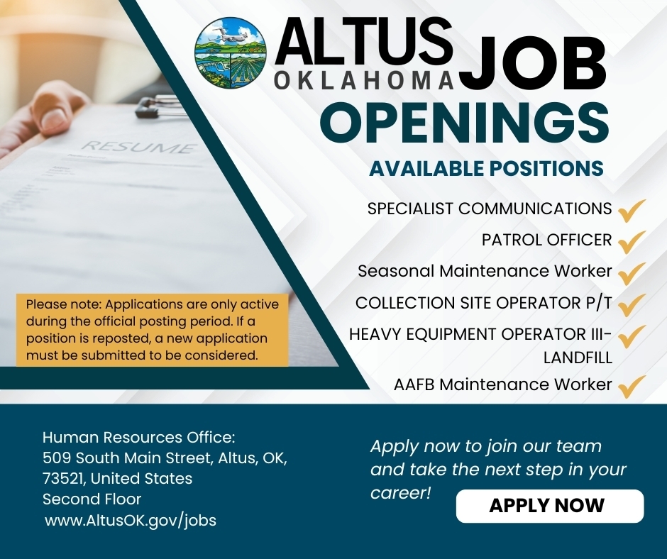Many jobs are now available at www.altusok.gov/jobs, apply now! 