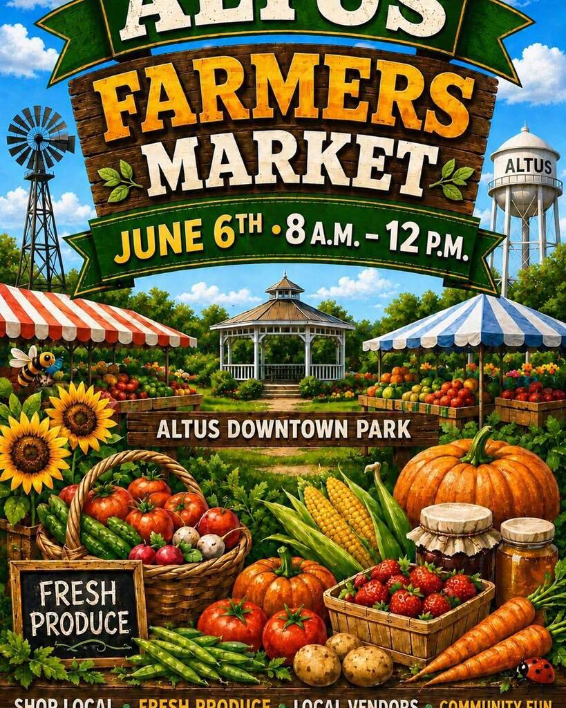 Promotional graphic for the Altus Farmers Market on June 6 from 8 a.m. to noon at Altus Downtown Park, featuring produce stands, flowers, and local market imagery.