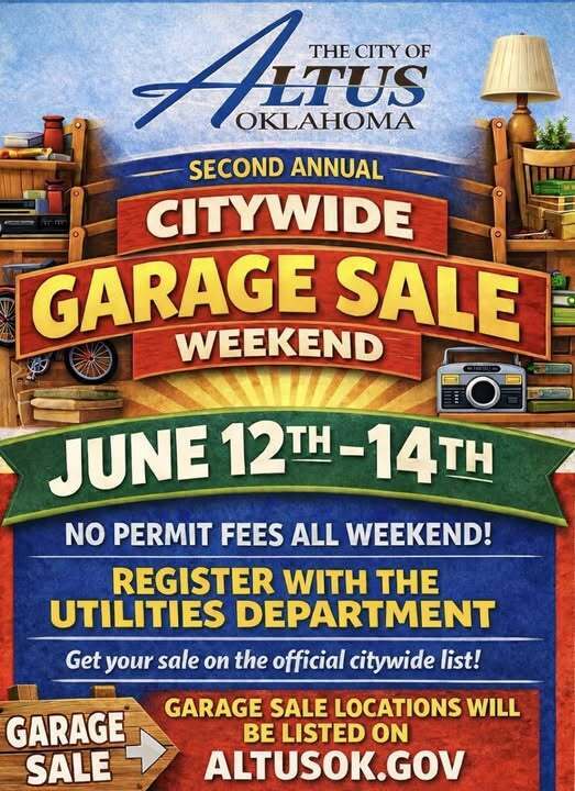 Flyer for the City of Altus Second Annual Citywide Garage Sale Weekend, June 12 through 14. No permit fees are required all weekend. Residents can register with the Utilities Department to be added to the official citywide garage sale list. Garage sale locations will be listed on altusok.gov.