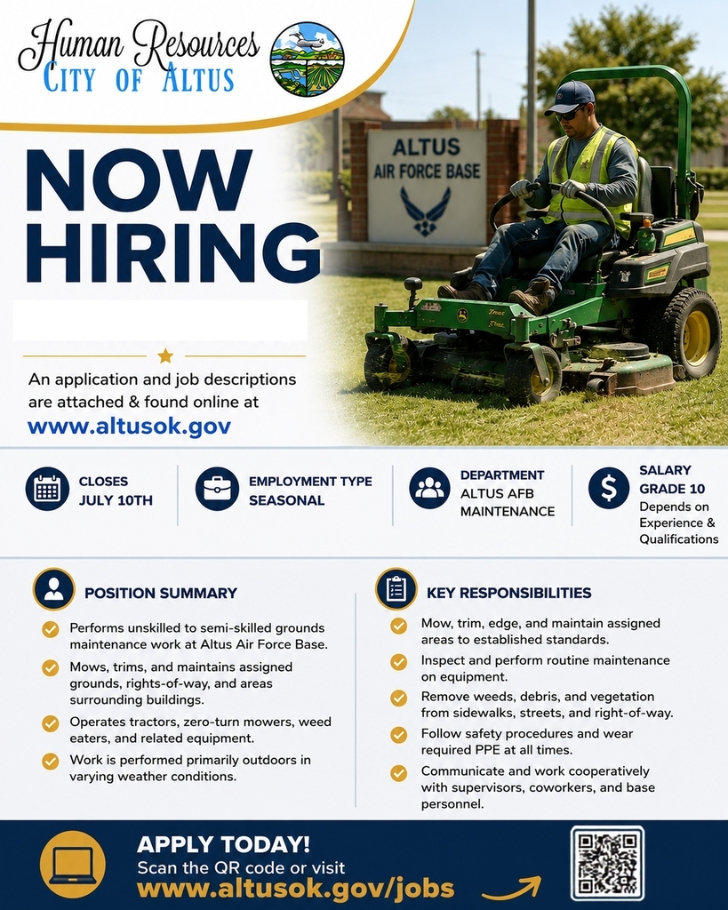 City of Altus hiring flyer for a Seasonal Altus AFB Maintenance Worker. The flyer features a grounds maintenance employee operating a zero-turn mower near the Altus Air Force Base entrance sign. City of Altus branding appears at the top with a bold "Now Hiring" headline. The flyer lists the position as Seasonal, Department: Altus AFB Maintenance, Grade 10, and notes applications close July 10. Additional sections describe outdoor grounds maintenance duties such as mowing, trimming, operating tractors and zero-turn mowers, maintaining equipment, and following safety procedures. A QR code and the website www.altusok.gov/jobs are included for applications.