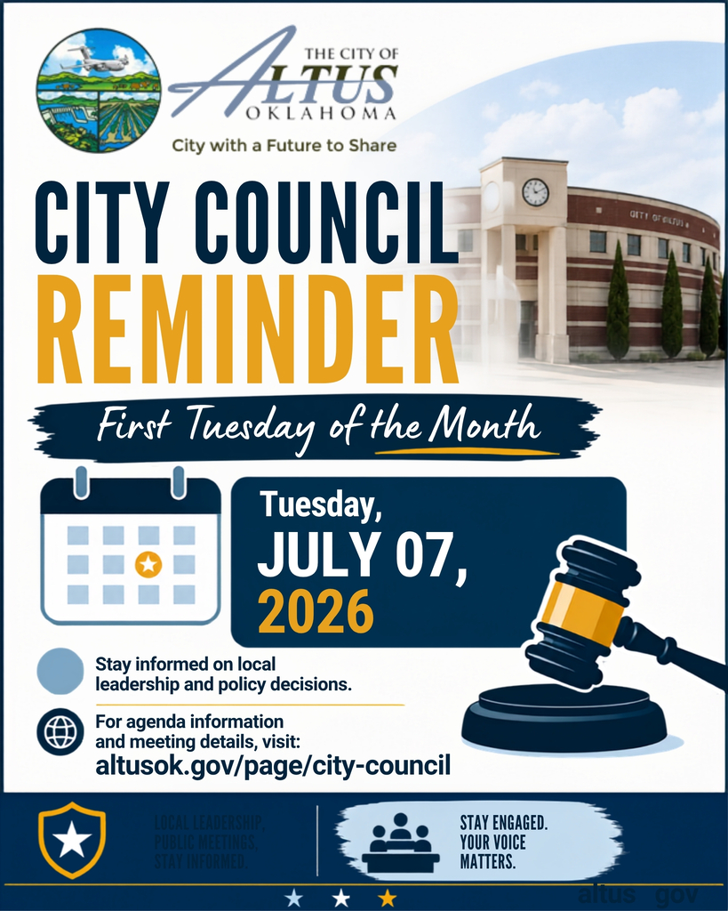 City of Altus graphic titled “City Council Reminder” with the City of Altus logo, a photo-style image of Altus City Hall with the clock tower, a calendar icon, and a gavel. The flyer says City Council meetings are held on the first Tuesday of the month and highlights Tuesday, July 7, 2026. Text reminds residents to stay informed on local leadership and policy decisions and directs them to altusok.gov/page/city-council for agenda information and meeting details. The bottom includes City of Altus branding colors of dark blue, gold, light blue, and white, with the City website listed as altusok.gov.